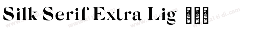 Silk Serif Extra Lig字体转换